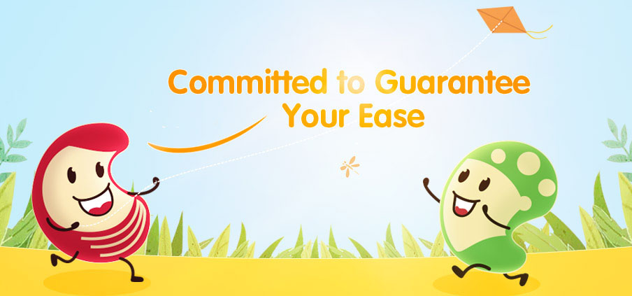 Committed to Guarantee Your Ease