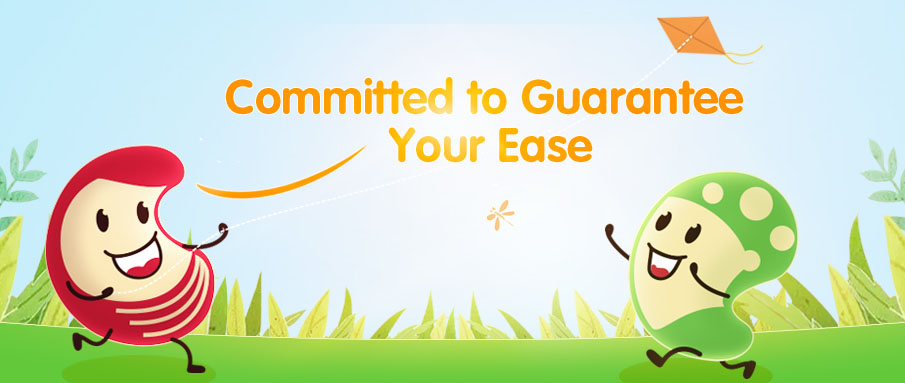 Committed to Guarantee Your Ease